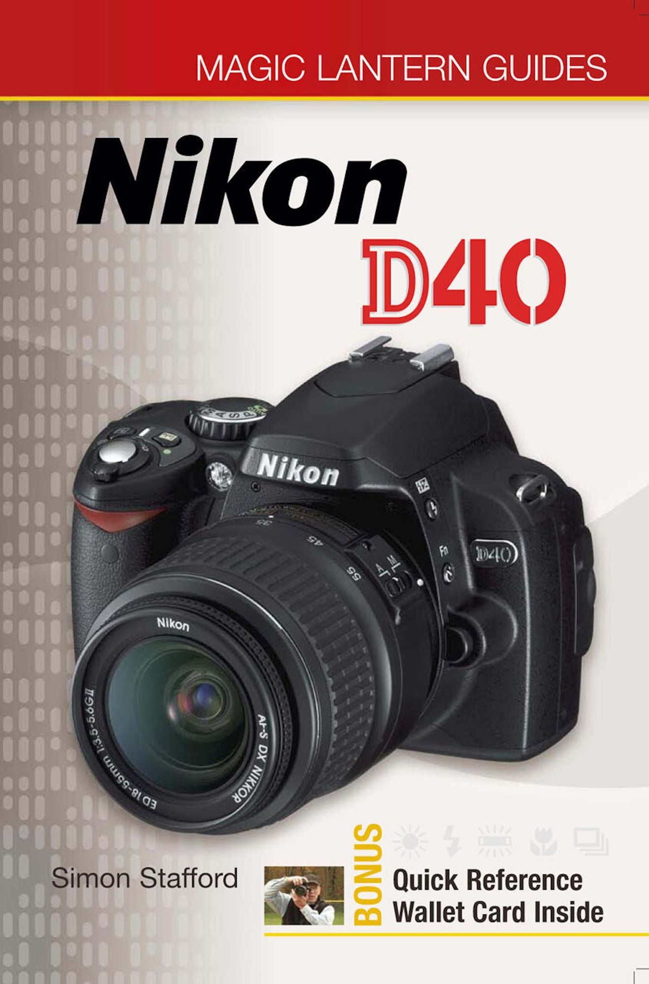 Magic Lantern Guides: Nikon D40