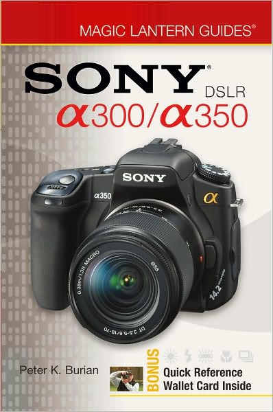 Sony DSLR A300/ A350 (Magic Lantern Guides Series)