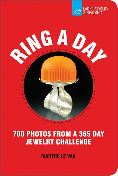 Ring a Day: 700 Photos from a 365 Day Jewelry Challenge
