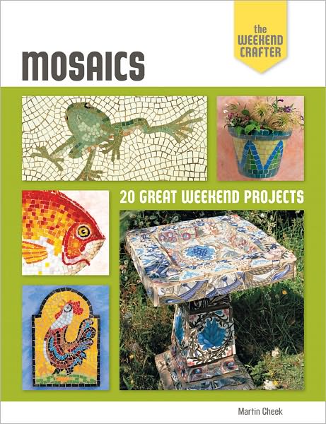 The Weekend Crafter: Mosaics: 20 Great Weekend Projects
