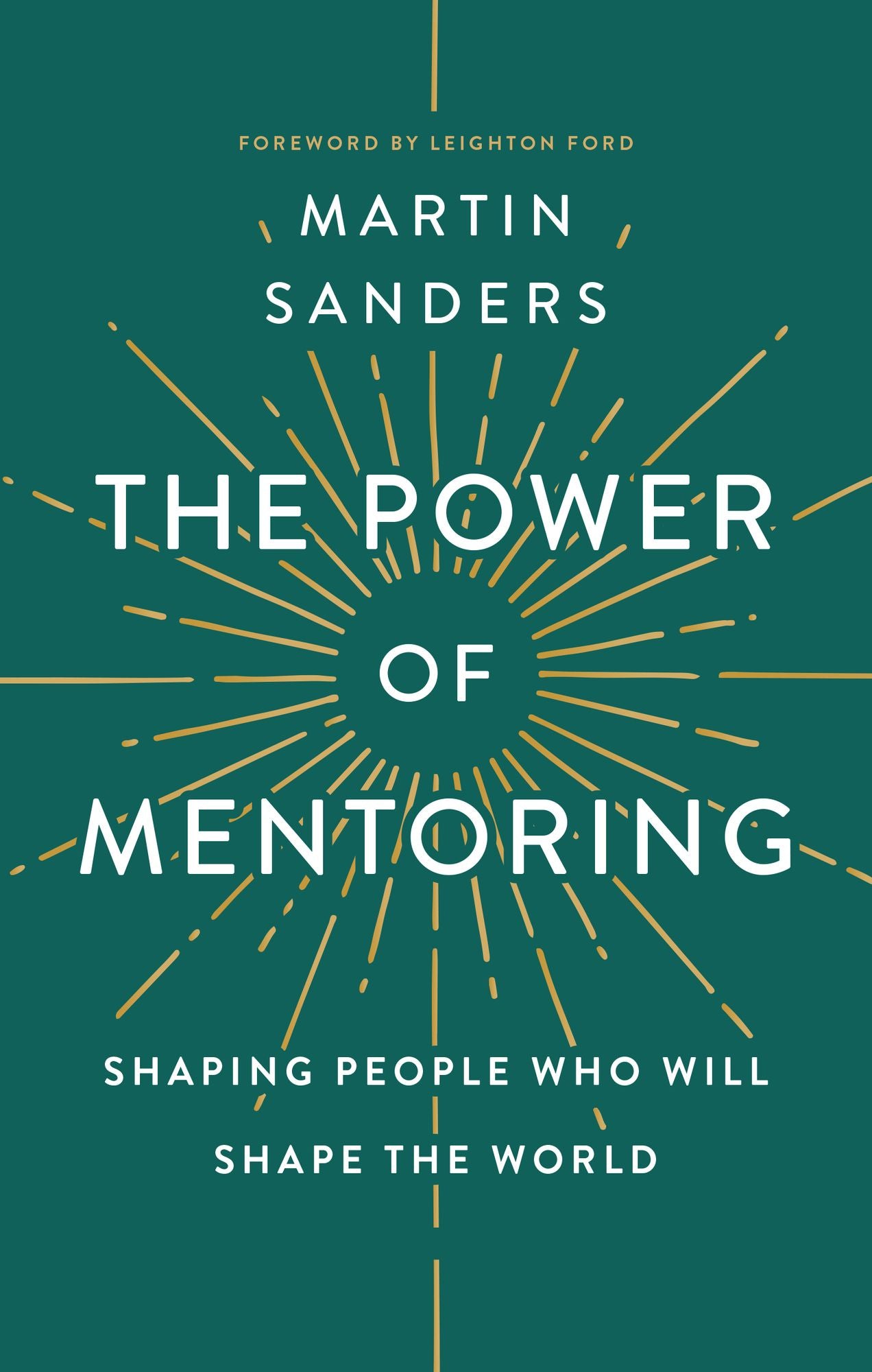 The Power of Mentoring: Shaping People Who will Shape the World
