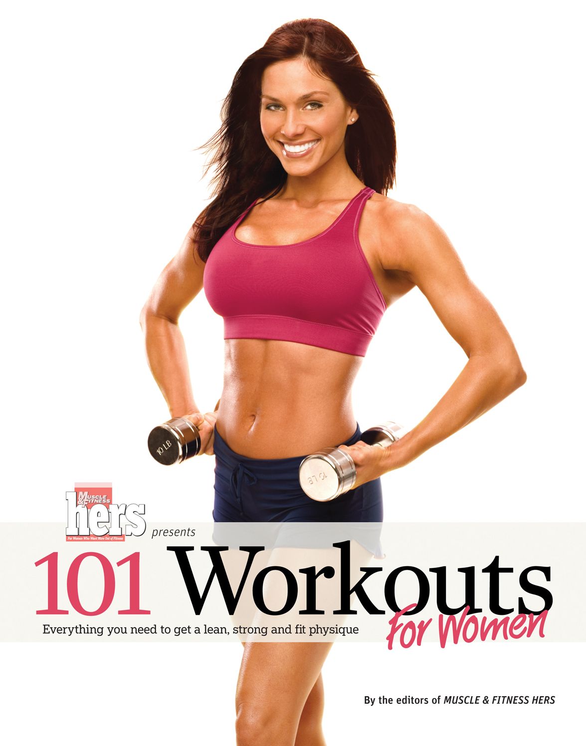 101 Workouts: For Women: Everything You Need to Get a Lean, Strong, and Fit Physique