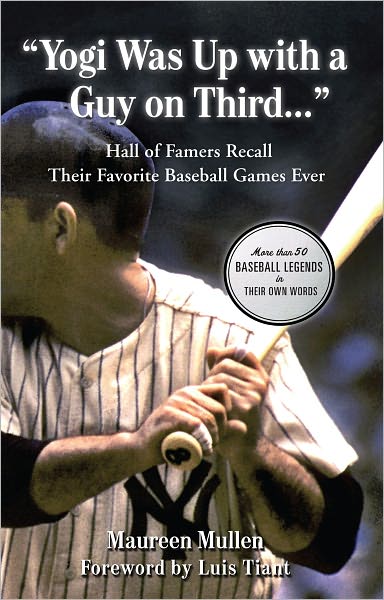 "Yogi Was Up With a Guy on Third...": Hall of Famers Recall Their Favorite Baseball Games Ever