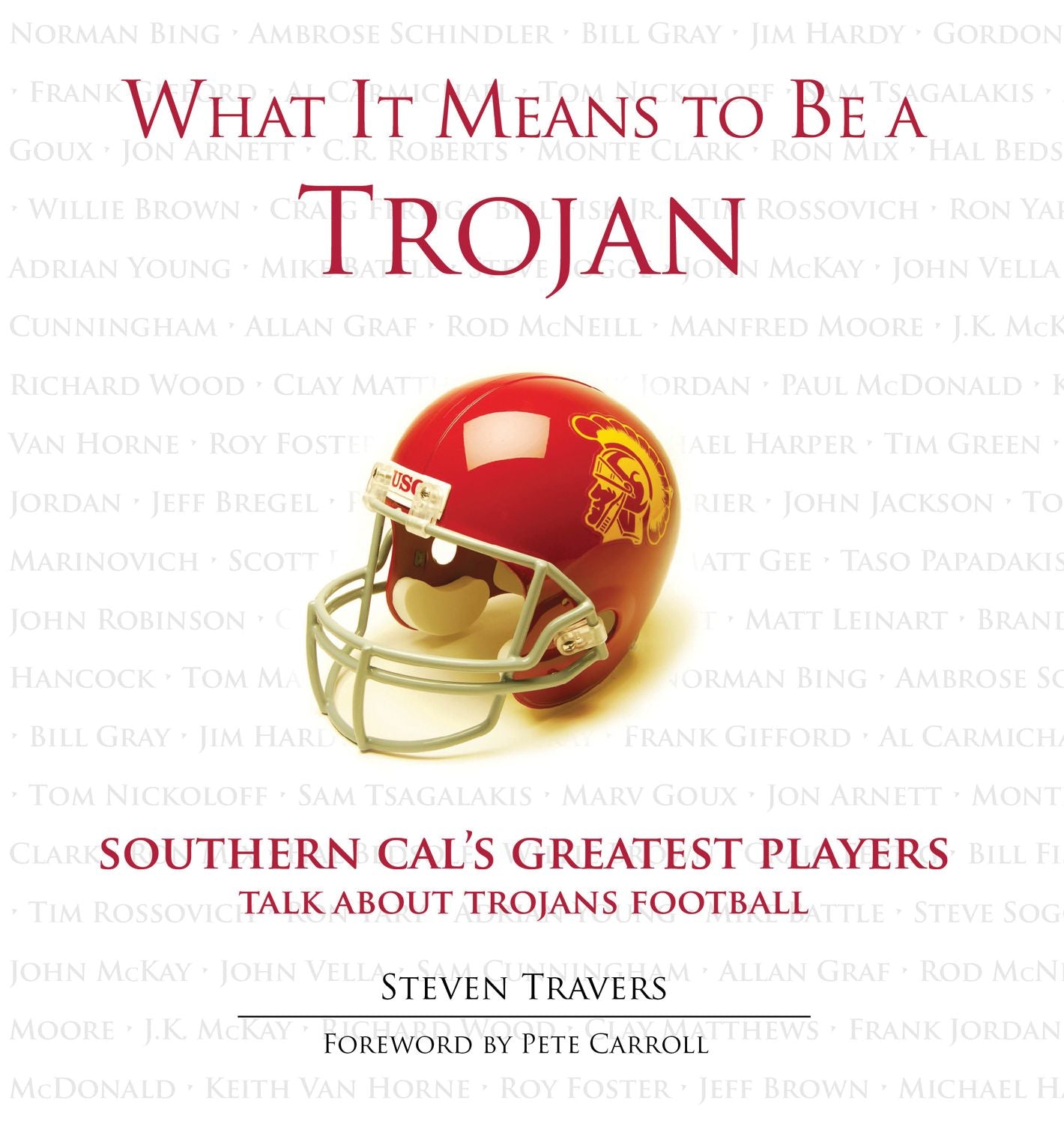 What It Means to Be a Trojan: Southern Cal's Greatest Players Talk About Trojan Football