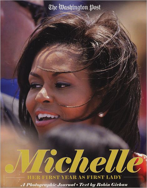 Michelle: The First Lady, the First Year