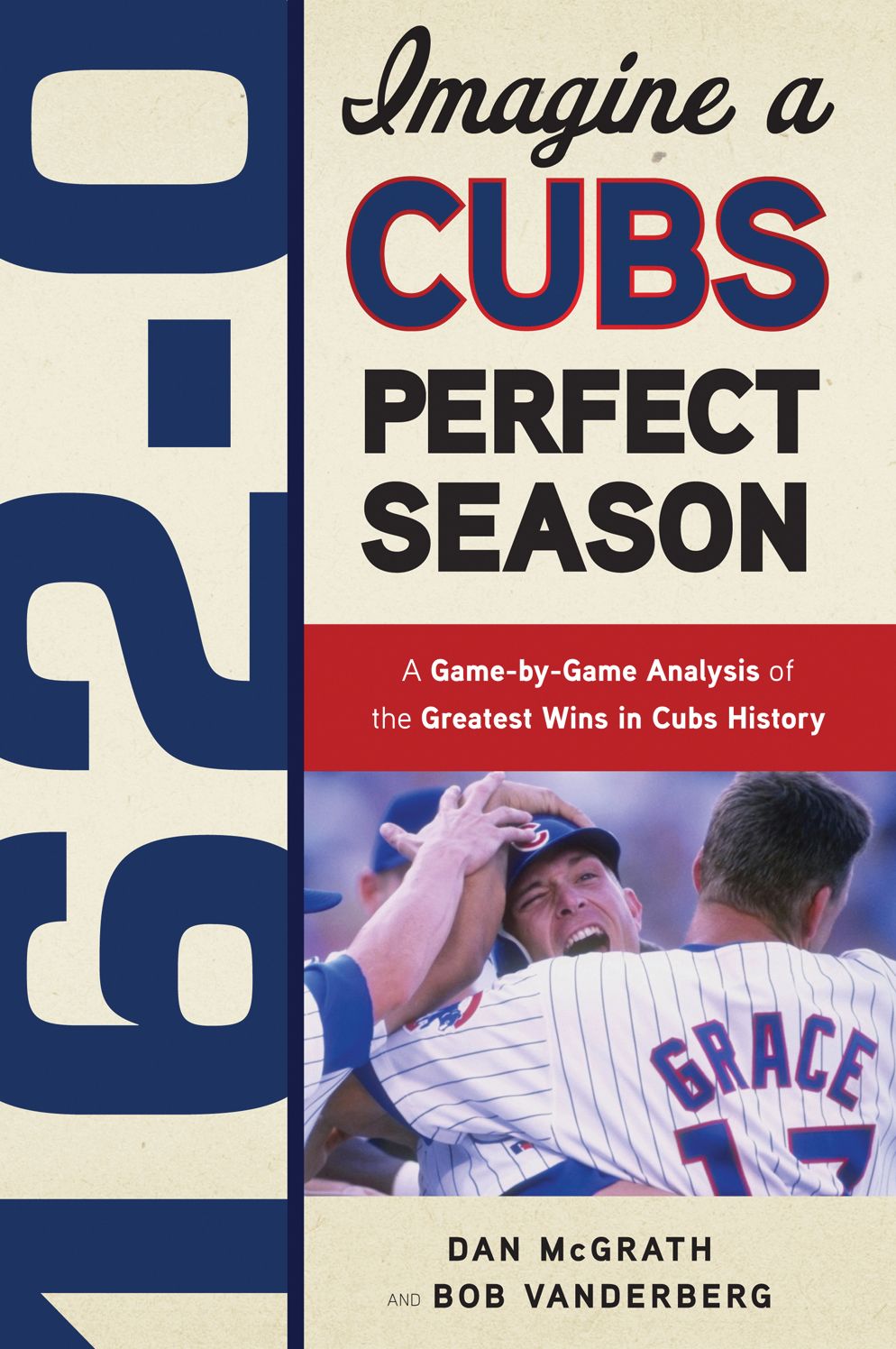 162-0: Imagine a Cubs Perfect Season