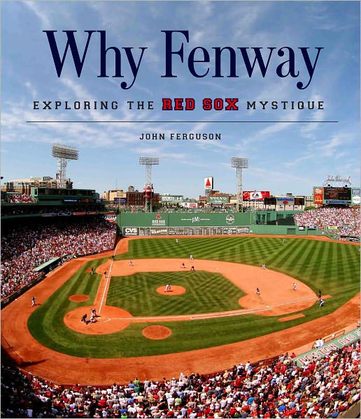 Why Fenway: Exploring the Red Sox Mystique TBC