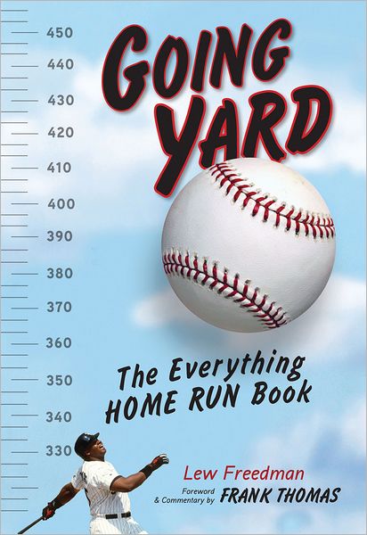 Going Yard: The Everything Home Run Book