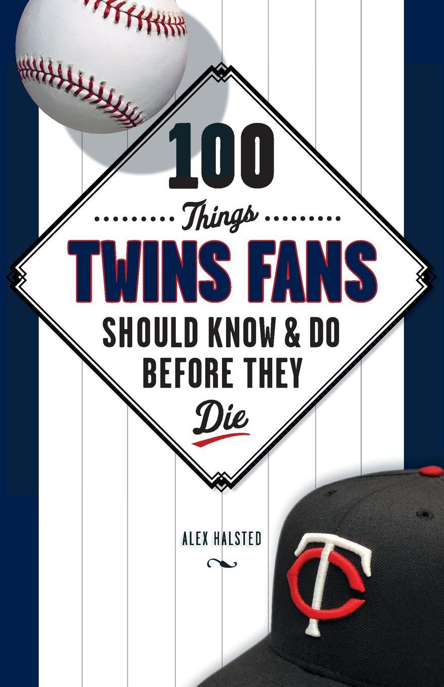 100 Things Twins Fans Should Know & Do Before They Die