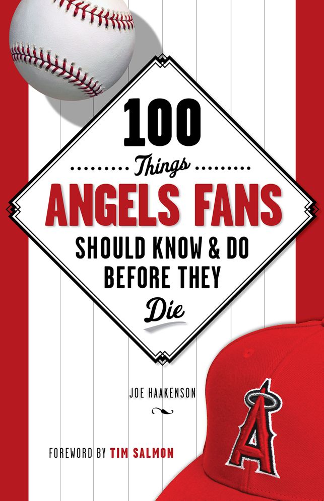 100 Things Angels Fans Should Know & Do Before They Die