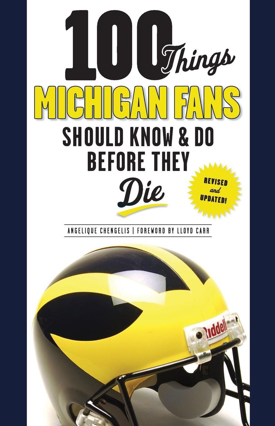 100 Things Michigan Fans Should Know & Do Before They Die