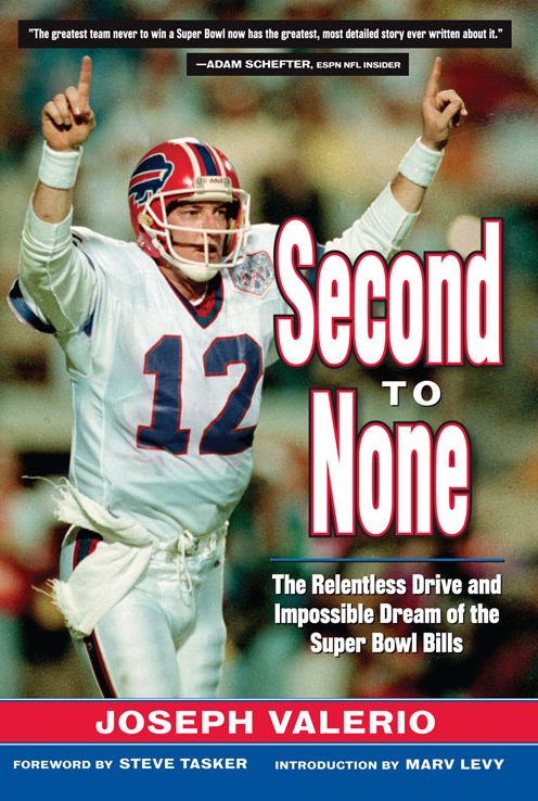 Second to None: The Relentless Drive and Impossible Dream of the Super Bowl Bills