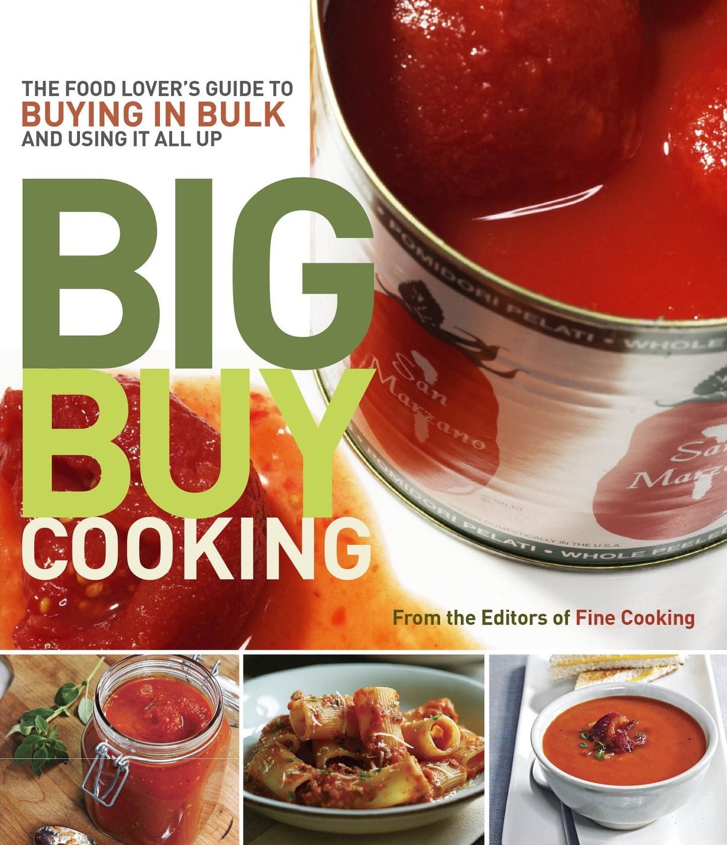 Big Buy Cooking: The Food Lover's Guide to Buying in Bulk and Using it All Up