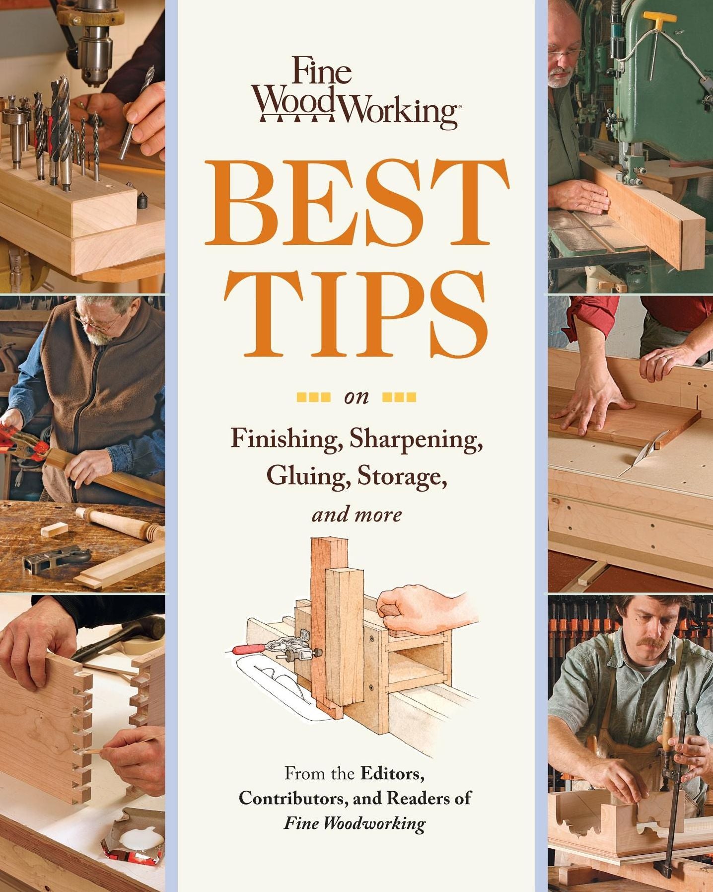 Fine Woodworking's Best Tips on Finishing, Sharpening, Gluing, Storage, and More
