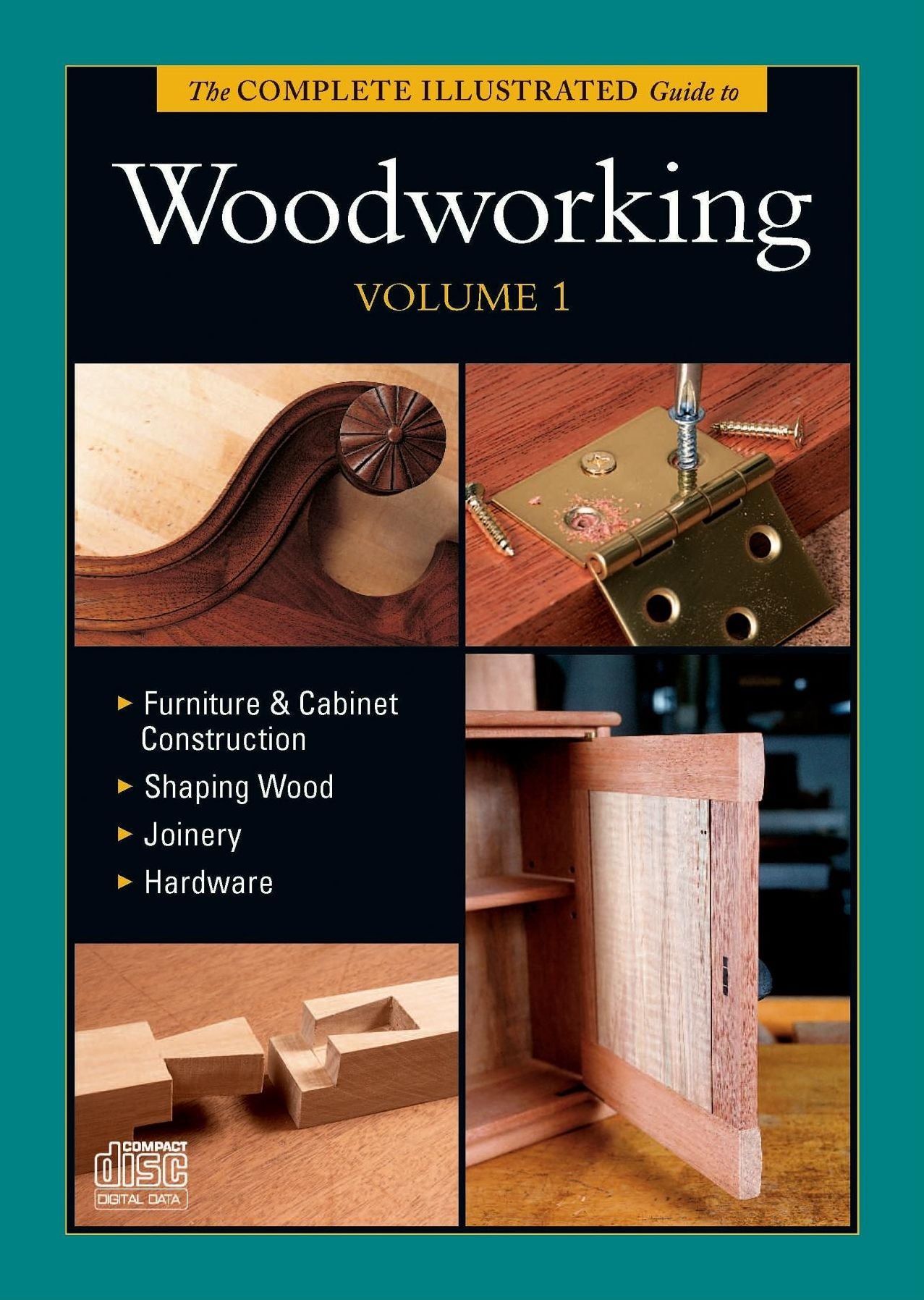 The Complete Illustrated Guide to Woodworking, Vol. 1