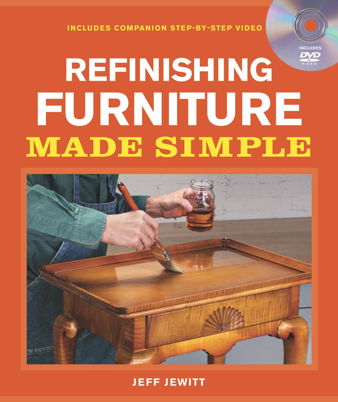 Refinishing Furniture Made Simple: Includes Companion Step-by-Step Video