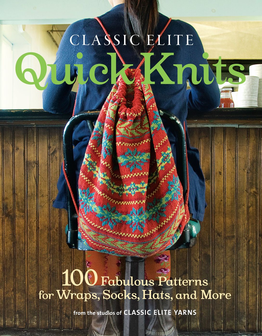 Classic Elite Quick Knits: 100 Fabulous Patterns for Wraps, Socks, Hats, and More