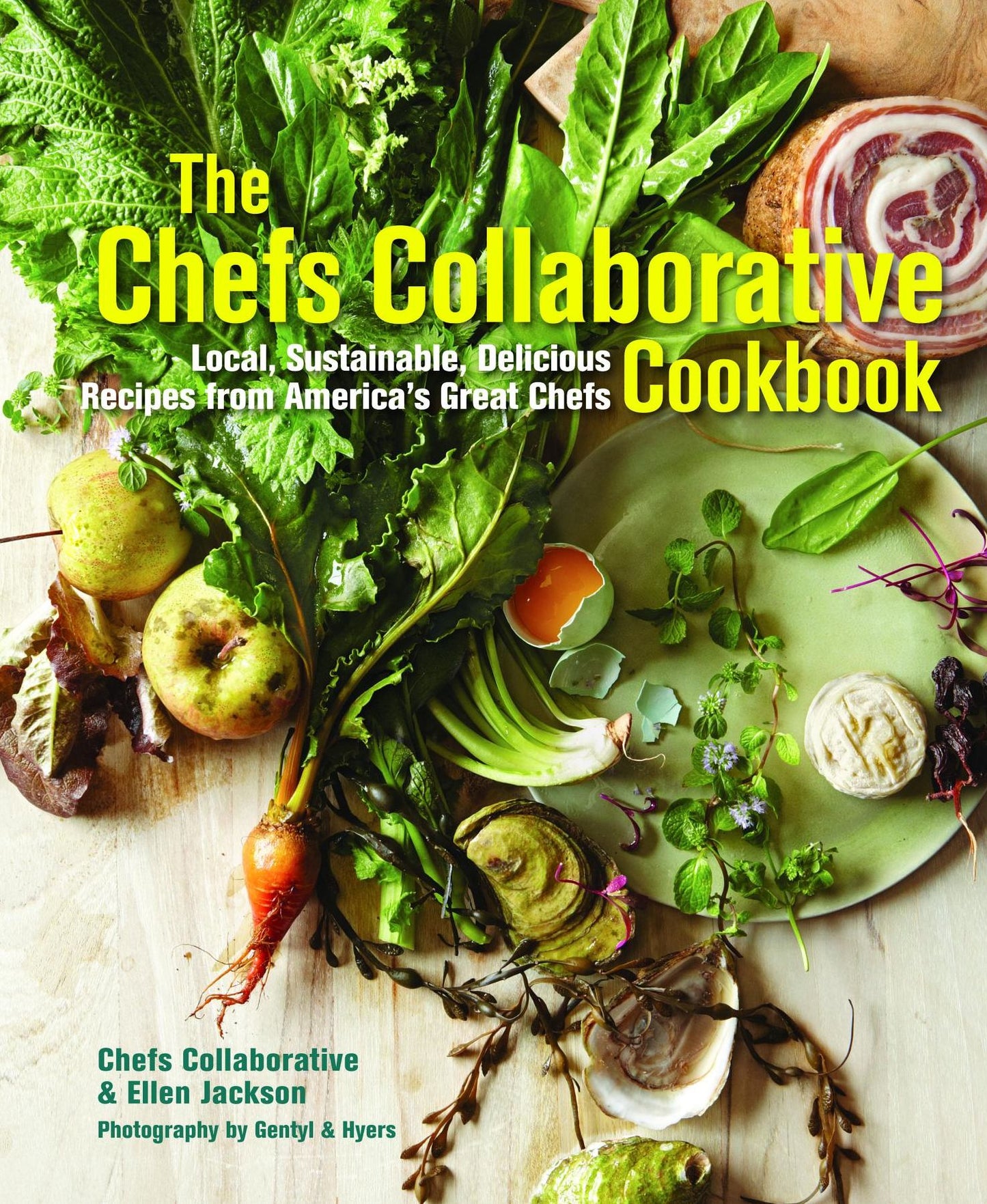 The Chefs Collaborative Cookbook: Local, Sustainable, Delicious: Recipes from America's Great Chefs