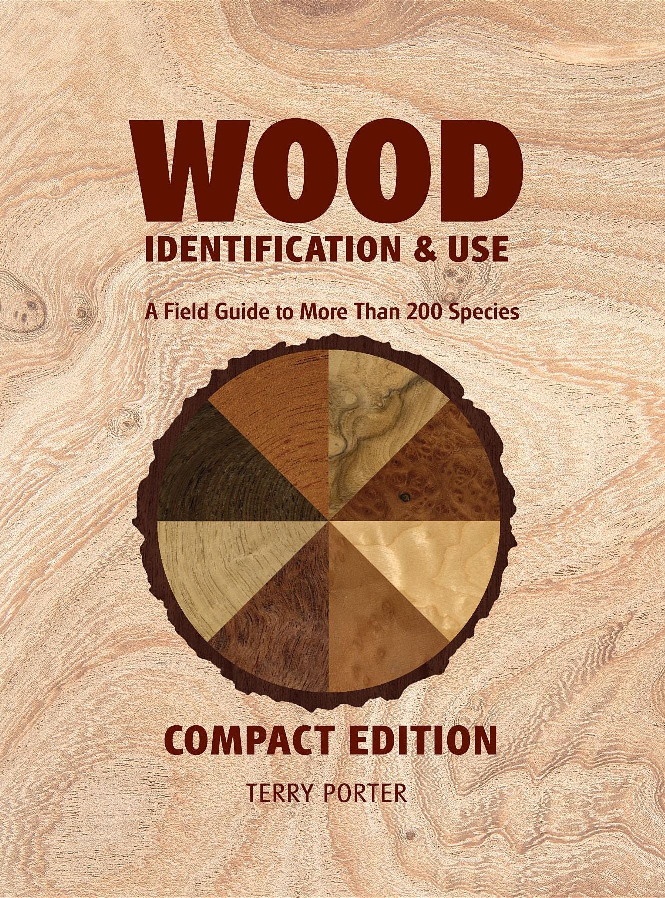 Wood Identification and Use: A Field Guide to More than 200 Species