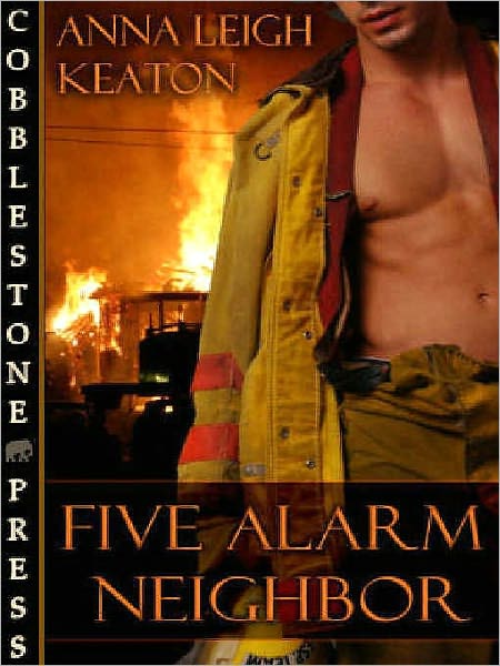 Five Alarm Neighbor [To Serve and Protect #1]
