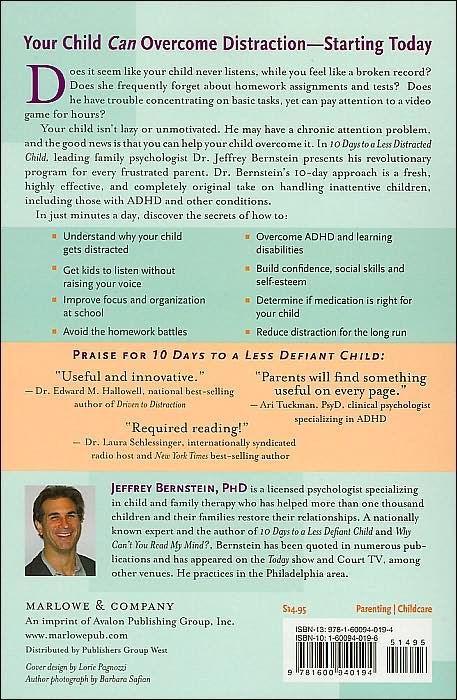 10 Days to a Less Distracted Child: The Breakthrough Program that Gets Your Kids to Listen, Learn, Focus, and Behave