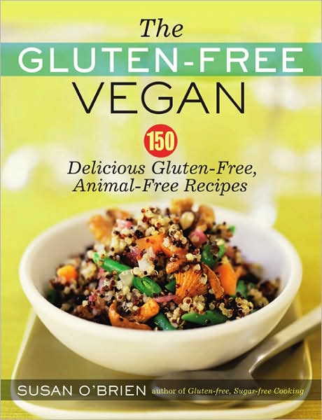 The Gluten-Free Vegan: 150 Delicious Gluten-Free, Animal-Free Recipes