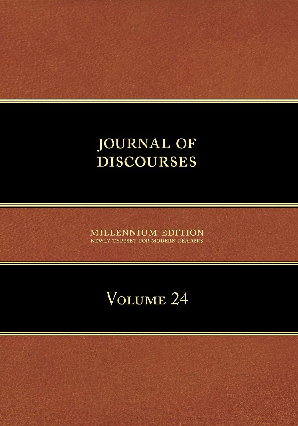 Journal of Discourses, Volume 24