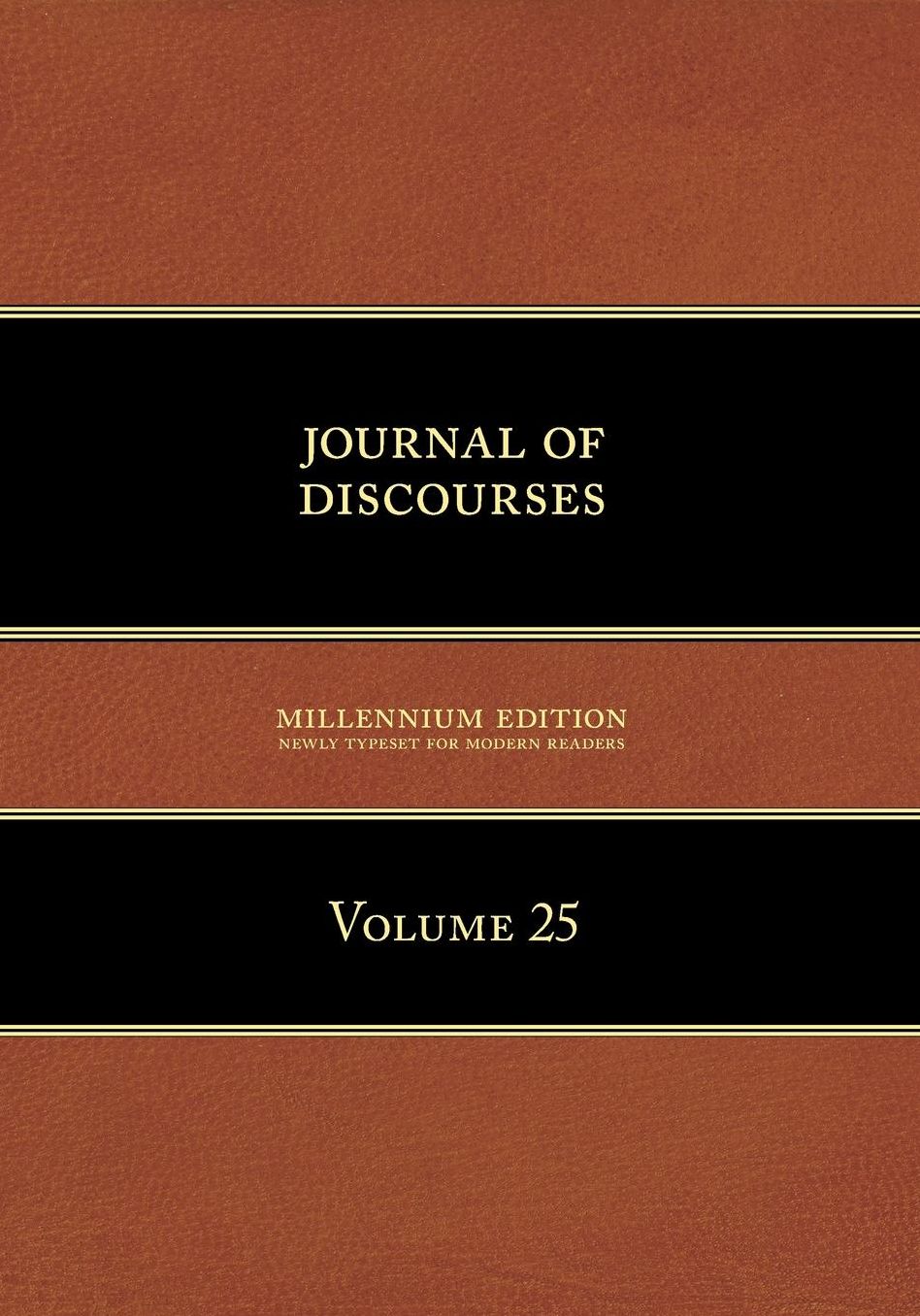 Journal of Discourses, Volume 25