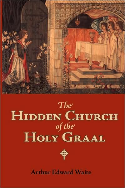 The Hidden Church Of The Holy Graal
