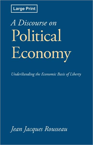 A Discourse On Political Economy, Large-Print Edition