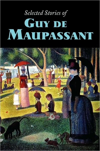 Selected Stories Of Guy De Maupassant