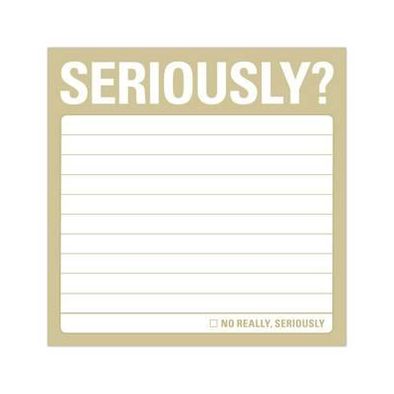 Seriously? : Sticky Note