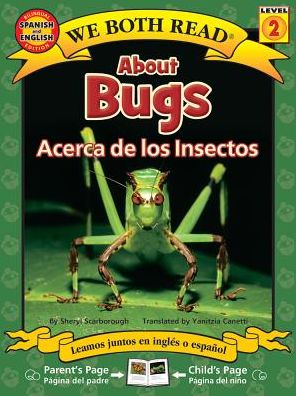 About Bugs/Acerca de Los Insectos: Spanish/English Bilingual Edition (We Both Read - Level 2 (Quality))