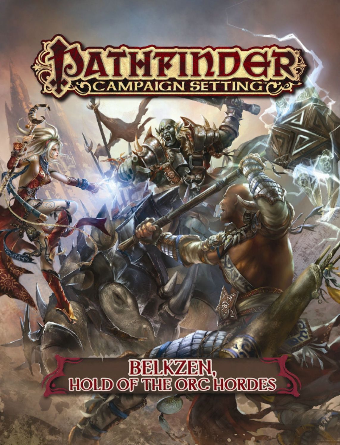 Pathfinder Campaign Setting: Belkzen, Hold of the Orc Hordes