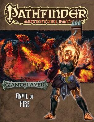 Pathfinder Adventure Path #95: Anvil of Fire (Giantslayer 5 of 6)