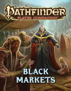 Pathfinder Player Companion: Black Markets