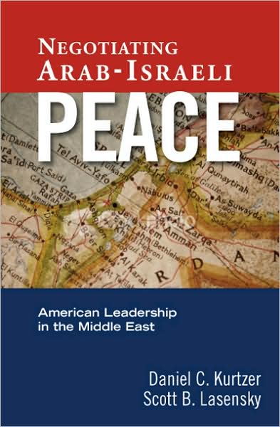 Negotiating Arab-Israeli Peace: American Leadership in the Middle East