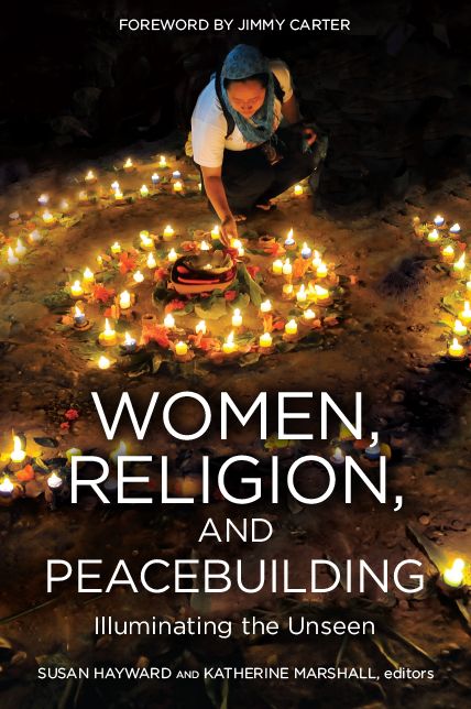 WOMEN, RELIGION, AND PEACEBUILDING: Illuminating the Unseen