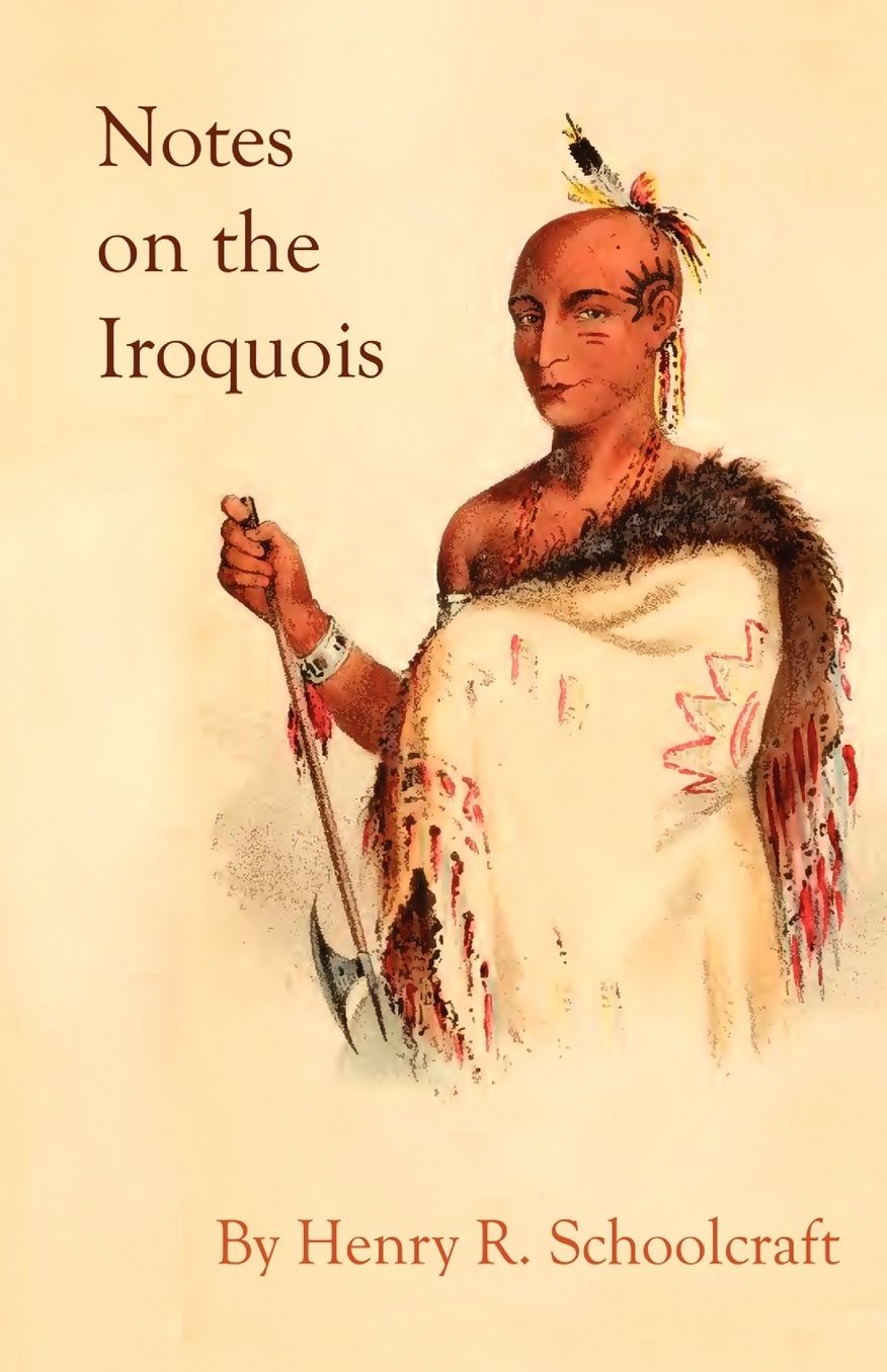 Notes on the Iroquois; Or Contributions to American History, Antiquities, and General Ethnology