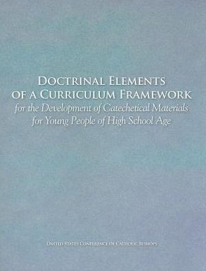Doctrinal Elements of a Curriculum Frame: For the Development of Catechetical Materials for Young People of High School Age
