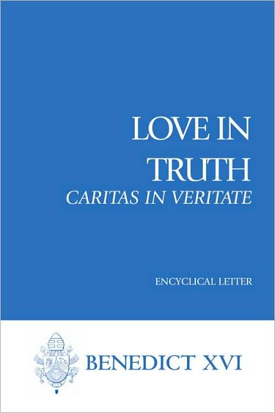 Love in Truth (Caritas in Veritate)