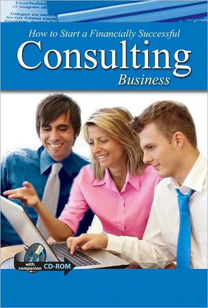 How to Open & Operate a Financially Successful Consulting Business: With Companion CD-ROM