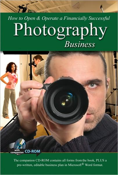 How to Open & Operate a Financially Successful Photography Business: With Companion CD-ROM