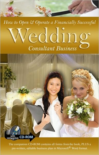 How to Open & Operate a Financially Successful Wedding Consultant and Planning Business: With Companion CD-ROM