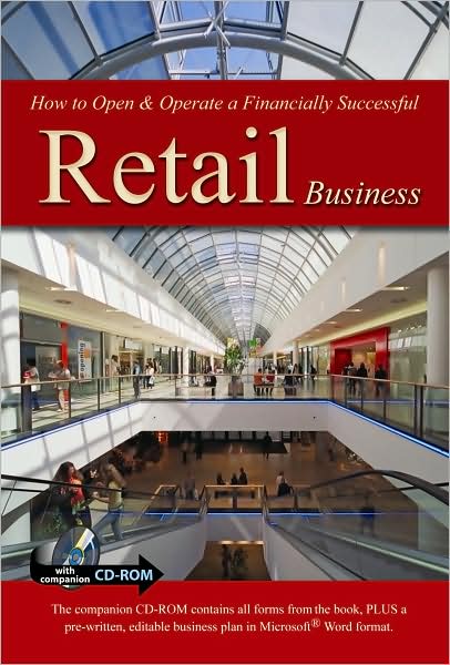 How to Open & Operate a Financially Successful Retail Business: With Companion CD-ROM