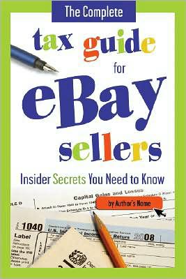 The Complete Tax Guide for E-commerce Retailers including Amazon and eBay Sellers: How Online Sellers Can Stay in Compliance with the IRS and State Tax Laws- With Companion CD-ROM
