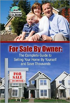 The Homeowner's Guide For Sale By Owner: Everything You Need to Know to Sell Your Home Yourself and Save Thousands