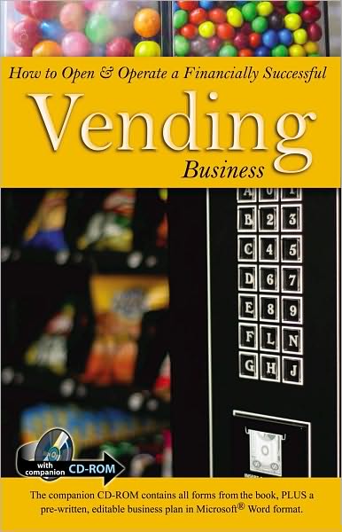 How to Open & Operate a Financially Successful Vending Business: With Companion CD-ROM