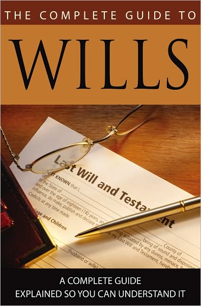 The Complete Guide to Wills: Everything You Need to Know Explained Simply
