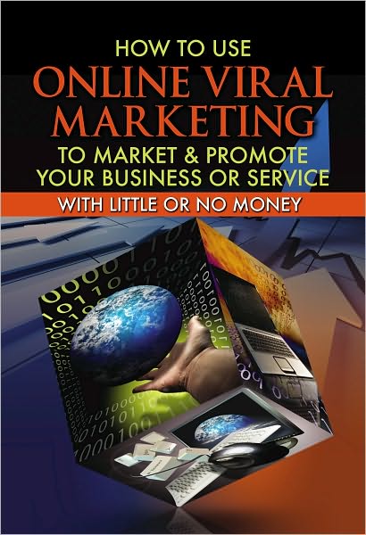 Increase Online Sales Through Viral Social Networking: How to Build Your Web Site Traffic and Online Sales Using Facebook, Twitter, and Linkedin...in